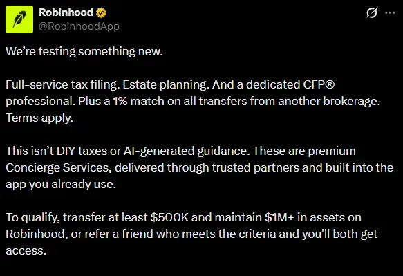 “We’re testing something new. Full-service tax filing. Estate planning. And a dedicated CFP professional. Plus a 1% match on all transfers from another brokerage,” Robinhood said. 